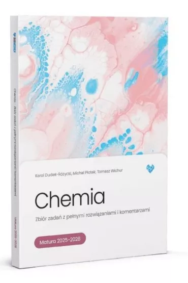 Chemia. Zbi�r zada�. Matura 2025-2028 - Karol Dudek-R�ycki, Micha� P�otek, Tomasz Wichur