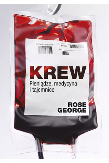 Krew. Pieni�dze, medycyna, tajemnice - Rose George