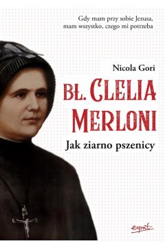B. Clelia Merloni. Jak ziarno pszenicy