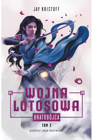 Bratob�jca. Wojna Lotosowa. Tom 2 - Jay Kristoff