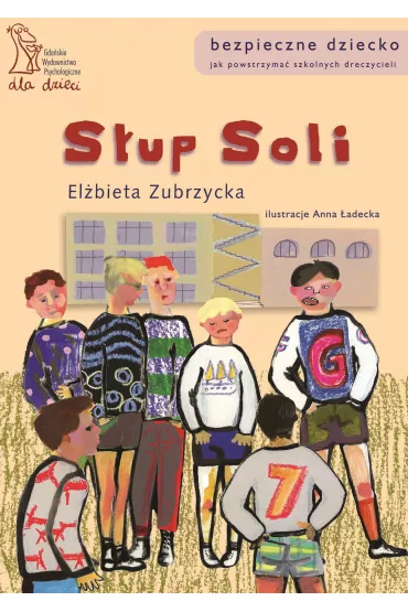 eBook S�up soli. Bezpieczne dziecko. Jak powstrzyma� szkolnych dr�czycieli pdf - El�bieta Zubrzycka