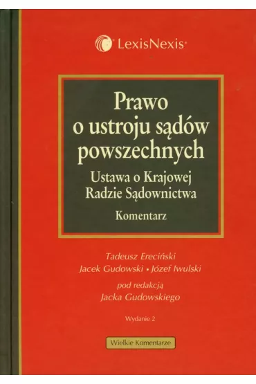 Prawo o ustroju s�d�w powszechnych - Jacek Gudowski, J�zef Iwulski, Tadeusz Ereci�ski