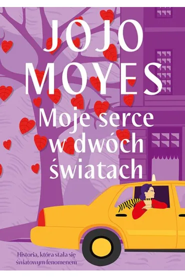 Moje serce w dw�ch �wiatach. Lou Clark. Tom 3 (barwione brzegi) - Jojo Moyes