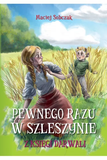 Pewnego razu w Szleszynie. Z Ksi�gi Darwali - Maciej Sobczak