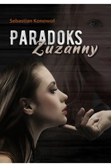 Paradoks Zuzanny - Sebastian  Konowo�