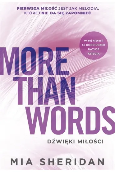 More Than Words. D�wi�ki mi�o�ci - Mia Sheridan, Gra�yna  Wo�niak