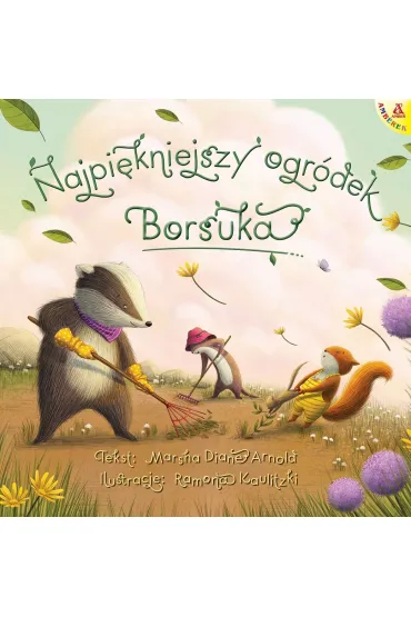 Najpi�kniejszy ogr�dek Borsuka - Marsha Diane Arnold, Ramona Kaulitzki