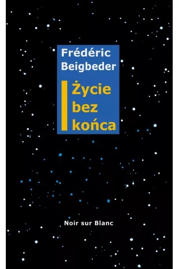 �ycie bez ko�ca - Frederic Beigbeder