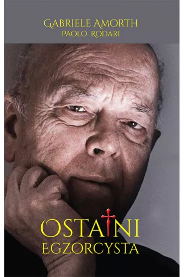 Ostatni egzorcysta - Paolo Rodari, Gabriele Amorth