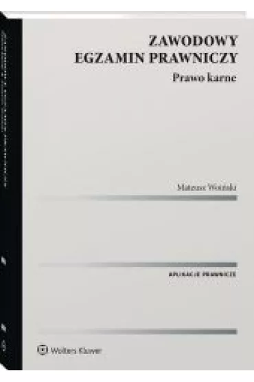 Zawodowy egzamin prawniczy. Prawo karne - Mateusz Woi�ski