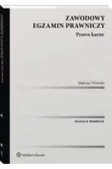 Zawodowy egzamin prawniczy. Prawo karne - Mateusz Woi�ski
