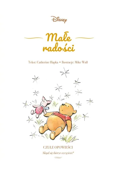 Ma�e rado�ci. Czu�e opowie�ci. Sk�d si� bierze szcz�cie? Disney - Catherine Hapka