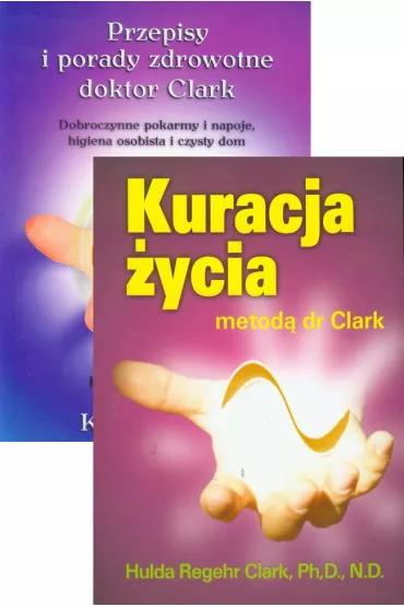 Pakiet: Przepisy i porady zdrowotne doktor Clark, Kuracja �ycia metod� dr Clark - Hulda Regehr Clark