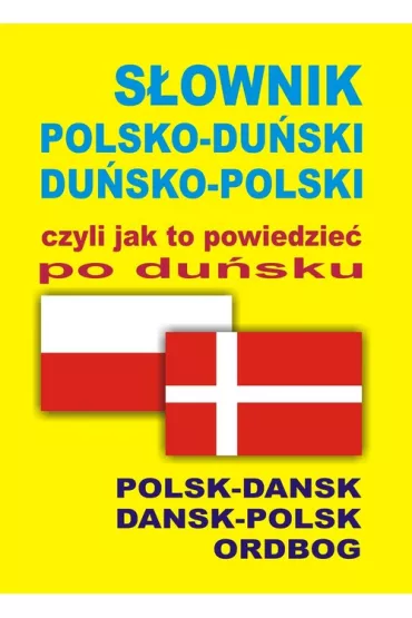 S�ownik polsko-du�ski du�sko-polski czyli jak to powiedzie� po du�sku - Joanna Hald