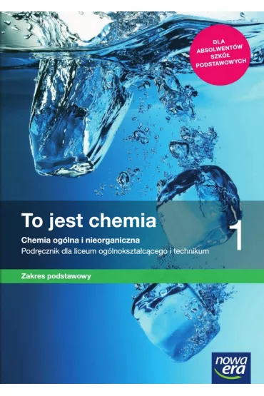 To jest chemia 1. Chemia og�lna i nieorganiczna. Podr�cznik dla liceum og�lnokszta�c�cego i technikum. Zakres podstawowy. Szko�a ponadpodstawowa - Aleksandra Mrzigod, Janusz Mrzigod, Romuald Hassa