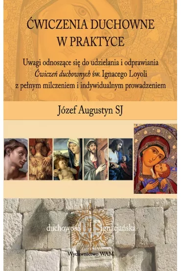 �wiczenia duchowne w praktyce - J�zef Augustyn