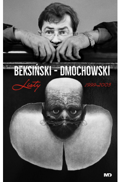 Beksiski - Dmochowski. Listy 1999-2003
