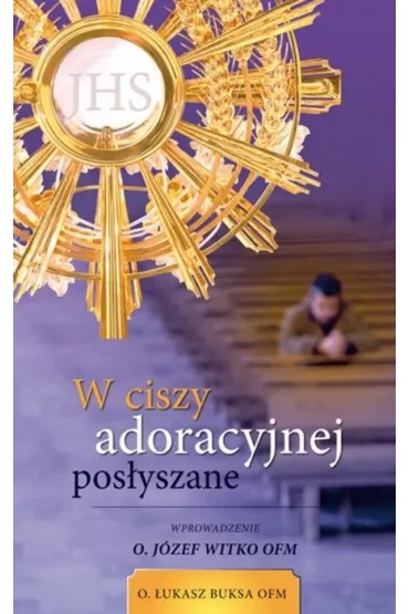 W ciszy adoracyjnej pos�yszane - �ukasz Buksa