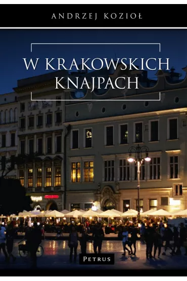 W krakowskich knajpach - Andrzej Kozio�