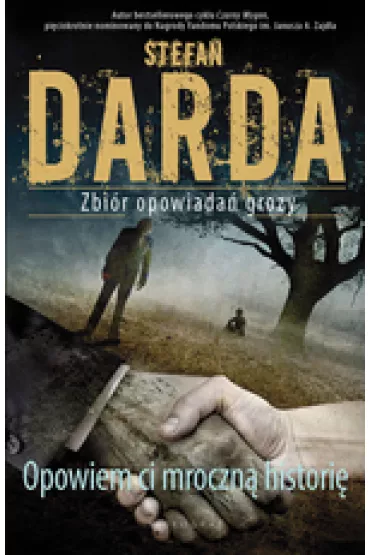 Opowiem ci mroczn� histori� zbi�r opowiada� grozy - Stefan Darda