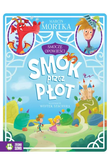 Smok przez p�ot. Smocze opowie�ci. Tom 1 - Marcin Mortka