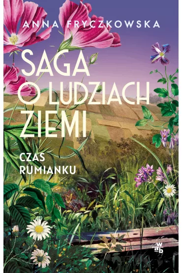 Saga o ludziach ziemi. Czas rumianku - Anna Fryczkowska