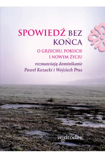 Spowied� bez ko�ca - Pawe� Kozacki, Wojciech Prus