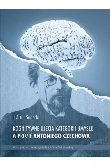 Kognitywne uj�cia kategorii umys�u w prozie Antoniego Czechowa - Artur  Sadecki