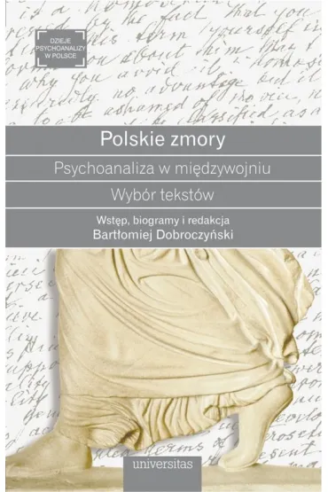 Polskie zmory Psychoanaliza w mi�dzywojniu - Bart�omiej Dobroczy�ski