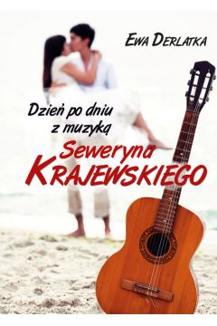 Dzie po dniu z muzyka Seweryna Krajewskiego
