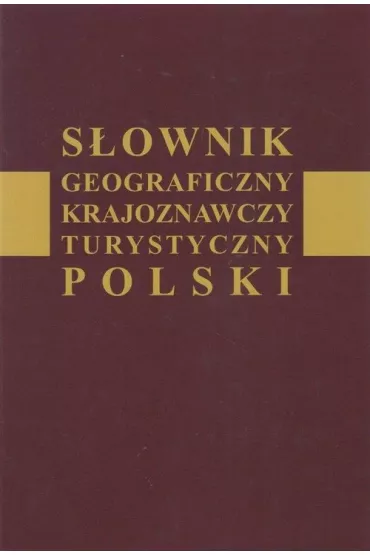 Sownik geograficzny krajoznawczy turystyczny... - Jan Wysokiski