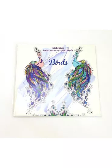 Birds. Relaksuj�ca kolorowanka dla doros�ych