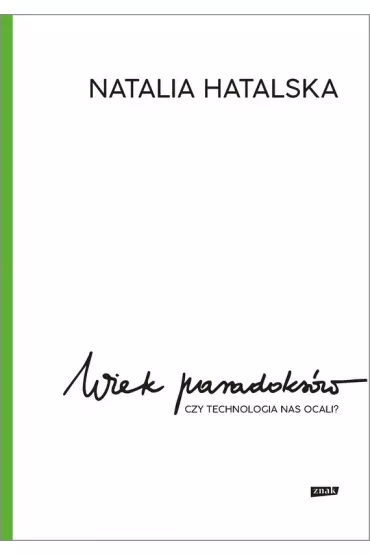 eBook Wiek paradoks�w. Czy technologia nas ocali? mobi epub - Natalia Hatalska