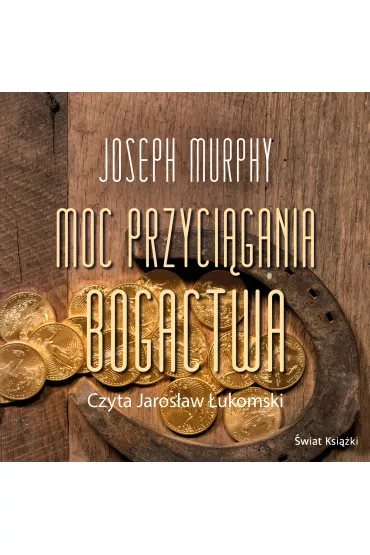 Audiobook Moc przycigania bogactwa mp3 - Joseph Murphy