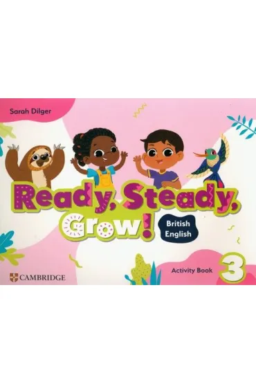 Ready, Steady, Grow! Level 3 Activity Book British English - Sarah Dilger