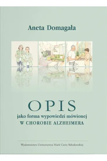Opis jako forma wypowiedzi m�wionej w chorobie alzheimera - Aneta Domaga�a