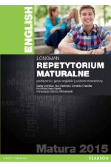 Longman Repetytorium maturalne j�zyk angielski. Poziom rozszerzony. Matura 2015 - Bob Hastings, Marta Umi�ska, Dominika Chandler