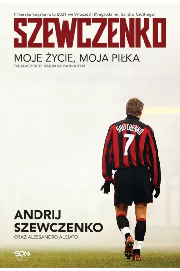 Szewczenko. Moje �ycie, moja pi�ka - Alciato Alessandro, Andrij Szewczenko