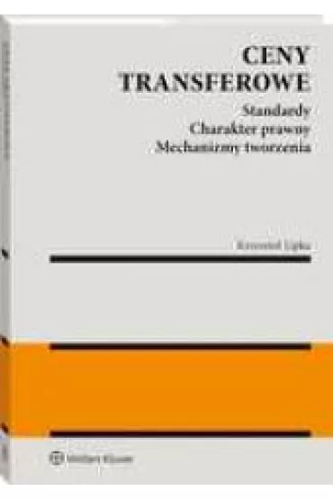 Ceny transferowe. Standardy. Charakter - Krzysztof Lipka