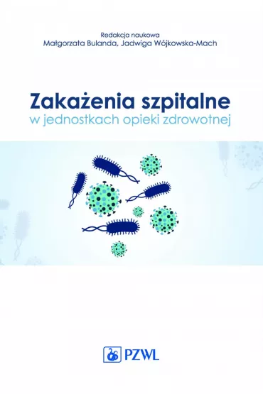 eBook Zaka�enia szpitalne w jednostkach opieki zdrowotnej mobi epub - Jadwiga W�jkowska-Mach, Ma�gorzata Bulanda