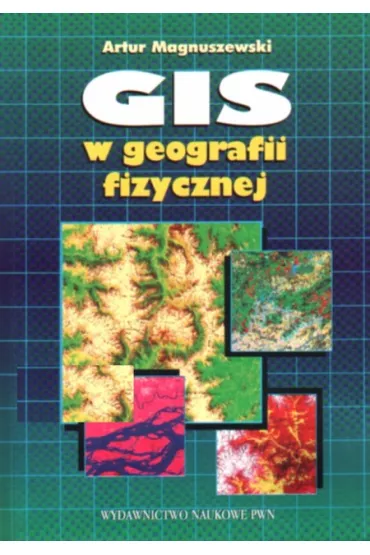 GIS w geografii fizycznej - Artur Magnuszewski