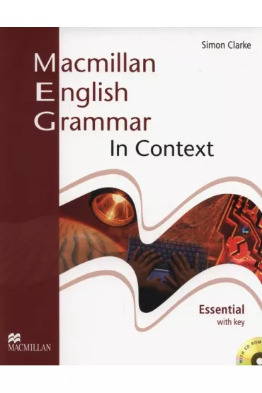 MACMILLAN ENGLISH GRAMMAR IN CONTEXT ESS.WITH KEY-MACMILLAN - Simon Clarke