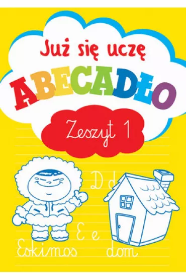 Ju� si� ucz�. Abecad�o. Zeszyt 1 - Anna Wi�niewska