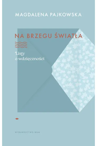 Na brzegu �wiat�a - Magdalena Pajkowska