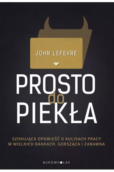 Prosto do piek�a - John LeFevre