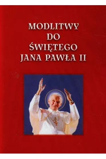 Modlitwy do �wi�tego Jana Paw�a II - Lech Tkaczyk