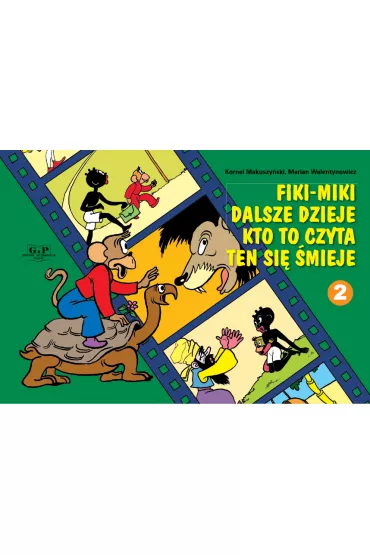 Fiki-Miki dalsze dzieje kto to czyta ten si� �mieje. Tom 2 - Kornel Makuszy�ski, Marian Walentynowicz