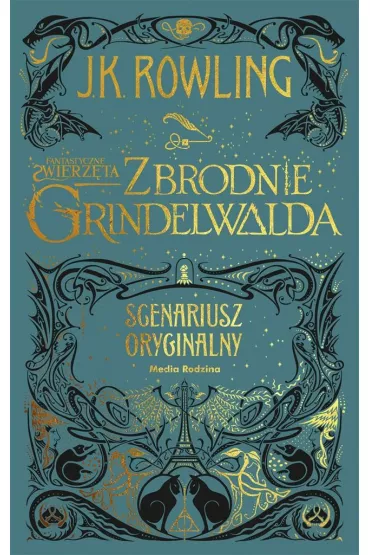 Fantastyczne zwierz�ta. Zbrodnie Grindelwalda. Scenariusz oryginalny - Joanne Kathleen Rowling