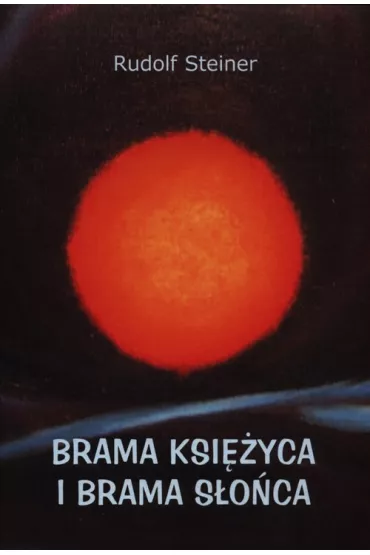 Brama Ksi�yca i brama S�o�ca - Rudolf Steiner