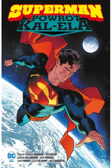 Uniwersum DC Powr�t Kal-Ela. Superman - Joshua Williamson, Mike  Perkins, Tom Taylor, Phillip Kennedy  Johnson, David  Lapham, Cian  Tormey